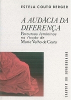 A audácia da diferença : percursos femininos na ficção de Maria Velho da Costa
