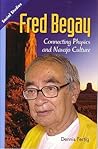 SOCIAL STUDIES 2013 LEVELED READER GRADE 4 CHAPTER 8 ADVANCED-LEVEL: FRED BEGAY: CONNECTING PHYSICS AND NAVAJO CULTURE