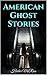 Ghost stories of America: 100% True Paranormal Ghost Stories & Hauntings