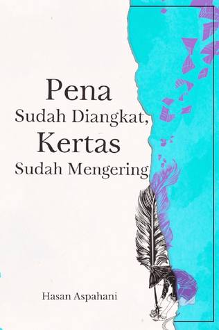 Pena Sudah Diangkat, Kertas Sudah Mengering (Paperback)
