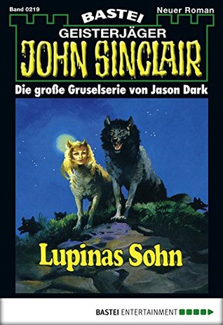 John Sinclair 219: Lupinas Sohn (2. Teil) (German Edition)