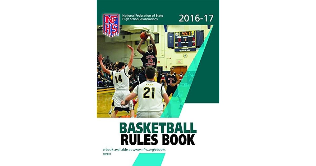 201617 NFHS Basketball Rules Book by N.F.H.S.