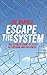 Escape The System: The Ultimate Guide to a life of Freedom and Greatness (Live Life On Your Own Terms Series)