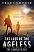 The Last of the Ageless: The Complete Set (The Last of the Ageless Companion Short Stories)