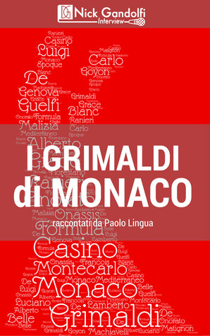 I Grimaldi di Monaco, raccontati da Paolo Lingua (Nick Gandolfi Interview vol. 1)