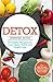 Detox: 50 Healthy Recipes F...