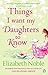 Things I Want My Daughters to Know by Elizabeth Noble