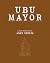 Ubu Mayor: A Play with Music
