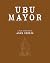 Ubu Mayor by Adam Seelig