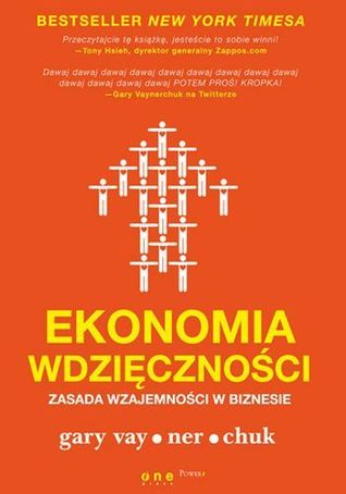 Ekonomia wdzięczności. Zasada wzajemności w biznesie