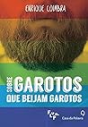 Sobre garotos que beijam garotos by Enrique Coimbra