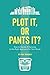 Plot It, or Pants It?: How to Decide If Pantsing Is the Right Approach for Your Novel
