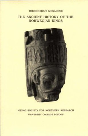 The Ancient History of the Norwegian Kings (Viking Society for Northern Research Text Series)