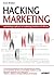 Hacking Marketing: metodologie agili per un marketing moderno ed efficace (Web marketing) (Italian Edition)