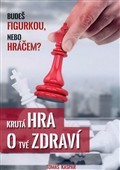 Krutá hra o tvé zdraví