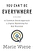 You Can't Be Everywhere: A Common Sense Approach to Digital Marketing For Any Business