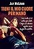Tieni il mio cuore per mano (Kick Push, #1)
