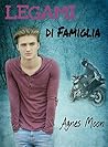 Legami di famiglia (Legami di sangue Vol. 2) (Italian Edition) Legami di famiglia (Legami di sangue Vol. 2) (Italian Edition)