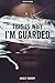 This Is Why I'm Guarded: The Guarded Girl's Guide To Love