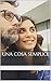 Una cosa semplice (Italian Edition)