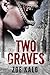Two Graves