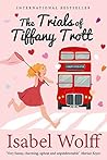 Book cover for The Trials of Tiffany Trott: One Woman's Insane Search for Mr Right