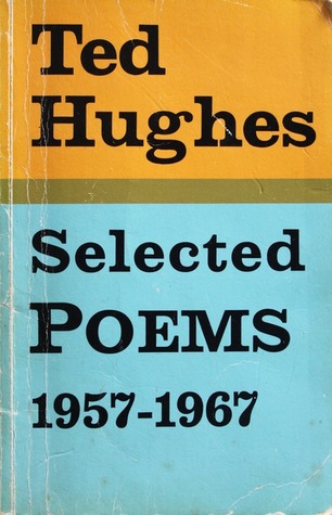 Selected poems, 1957-1967 [of] Ted Hughes (Faber paper covered editions)
