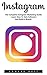 Instagram: The Complete Instagram Marketing Guide - Learn How To Gain Followers And Build A Brand! (Social Media Marketing, Instagram Marketing, Instagram Tips)