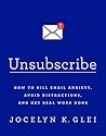 Unsubscribe by Jocelyn K. Glei
