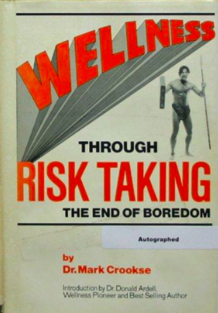 Achieving Wellness Through Risk Taking: The End of Boredom (Hardcover)