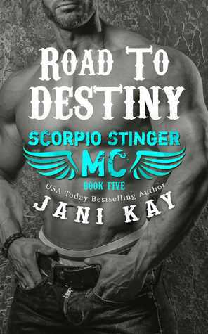 Road To Destiny (Scorpio Stinger MC, #5)