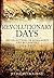 Revolutionary Days: Recollections Of Romanoffs And Bolsheviki 1914-1917
