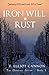 Iron Will Rust by T. Elliot Cannon