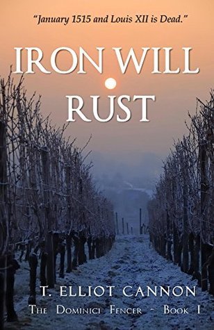 Iron Will Rust (The Dominici Fencer - Book I)
