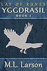 Yggdrasil: Book 1 (Lay of Runes 1-3)