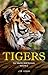 Tigers by Jim Hogan