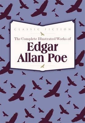 The Complete Illustrated Works of Edgar Allan Poe