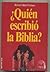 ¿Quién escribió la Biblia? by Richard Elliott Friedman