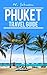 Phuket: Phuket Travel Guide...