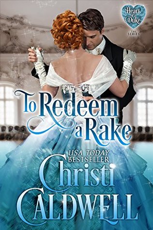 To Redeem a Rake (The Heart of a Duke, #11)