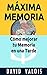 Máxima memoria: Cómo mejorar tu memoria en una tarde