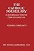 The Catholic Formulary in Accordance with the Code of Canon Law, Volume 1: Curial Acts