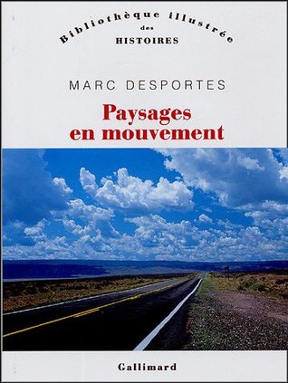 Paysages en mouvement: Perception de l'espace et transports (XVIIIᵉ-XXᵉ siècle)