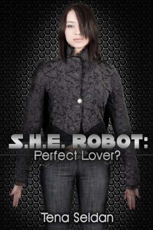 Science Fiction Erotica: S.H.E. Robot – Perfect Lover? (Kindle Edition)