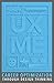 THE UX OF ME: Career Optimization Through Design Thinking