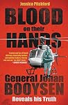 Blood on their Hands: General Johan Booysen Reveals His Truth Blood on their Hands: General Johan Booysen Reveals His Truth