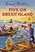 Five on Brexit Island (Enid Blyton for Grown Ups)