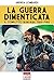 La guerra dimenticata: Il conflitto Iran-Irak 1980-1988 (Italia Storica Ebook Vol. 36) (Italian Edition)