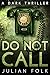 Do Not Call: a Dark Thriller