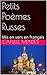 Petits Poèmes Russes: Mis en vers en français (French Edition)